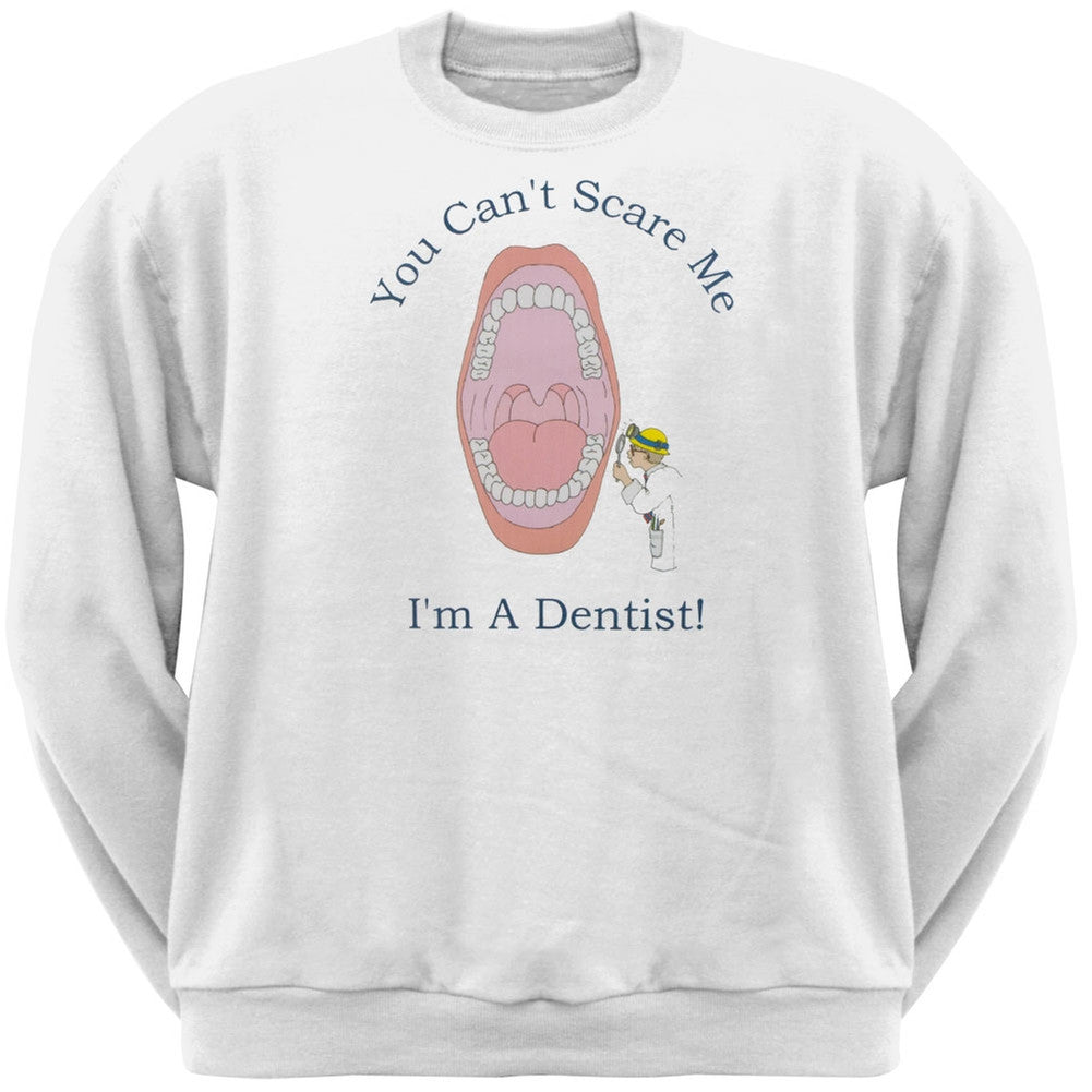 You Can't Scare Me I'm a Dentist Adult Crew Neck Sweatshirt Men's Sweatshirts Old Glory MD  