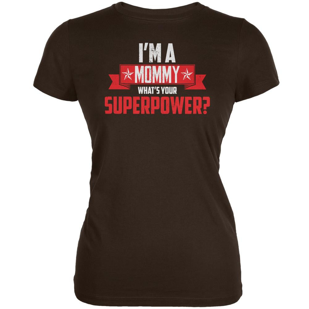 I'm A Mommy What's Your Superpower Brown Juniors Soft T-Shirt Juniors T-Shirts Old Glory 2XL Brown 