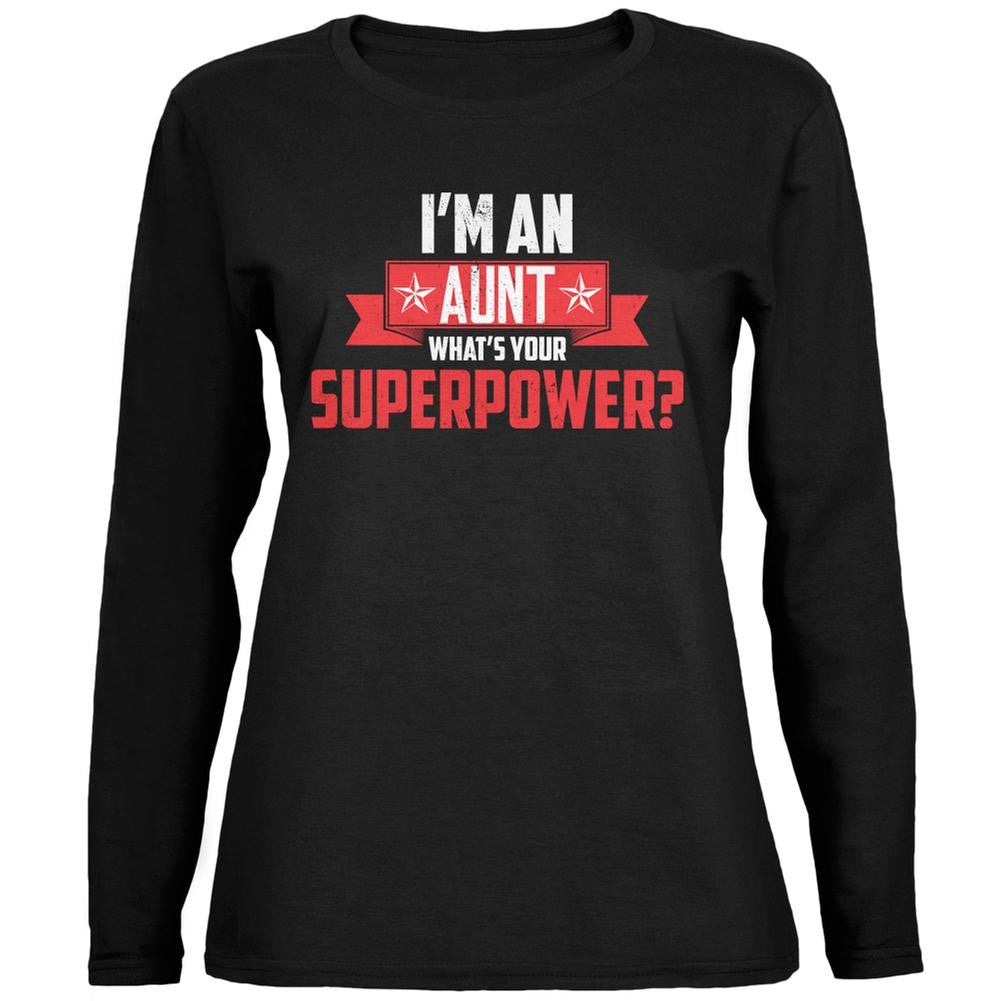 I'm An Aunt What's Your Superpower Black Womens Long Sleeve T-Shirt Women's Long Sleeves Old Glory 2XL Black 