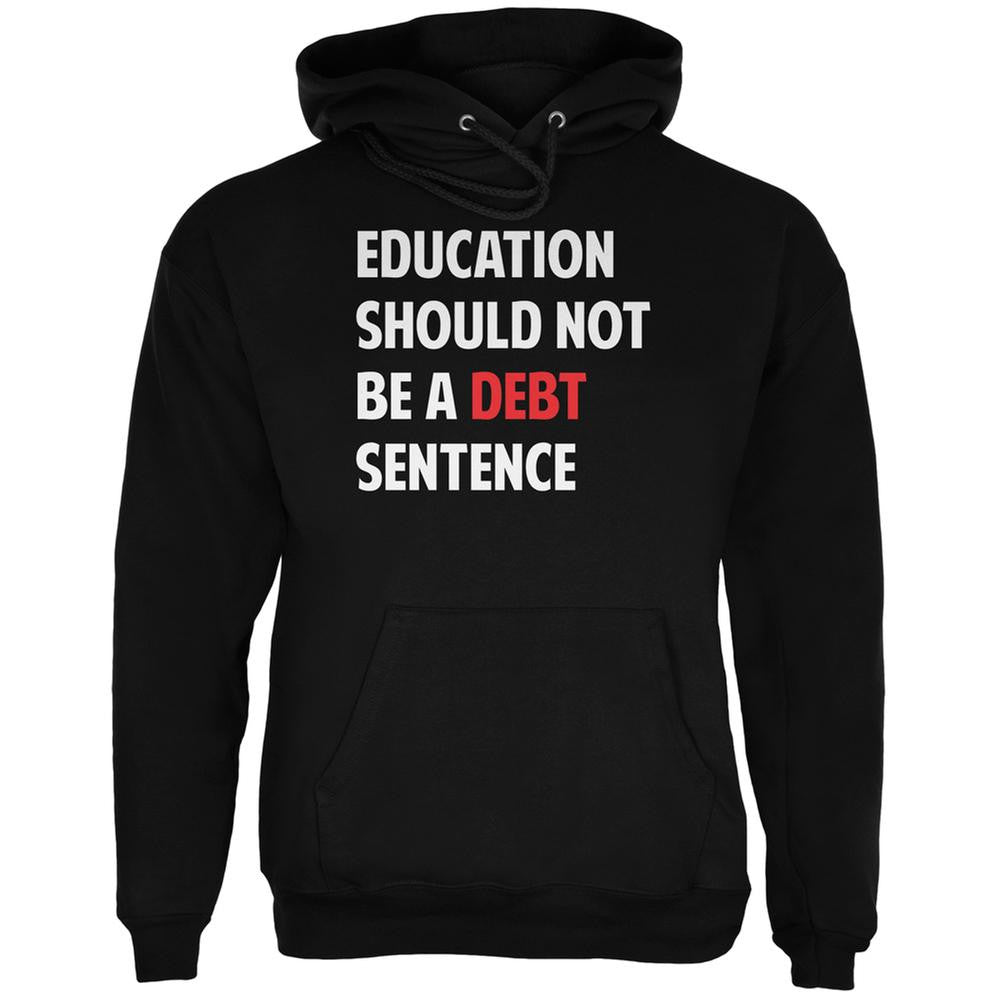 Education Should Not Be a Debt Sentence Black Adult Hoodie Men's Hoodies Old Glory 2XL Black 