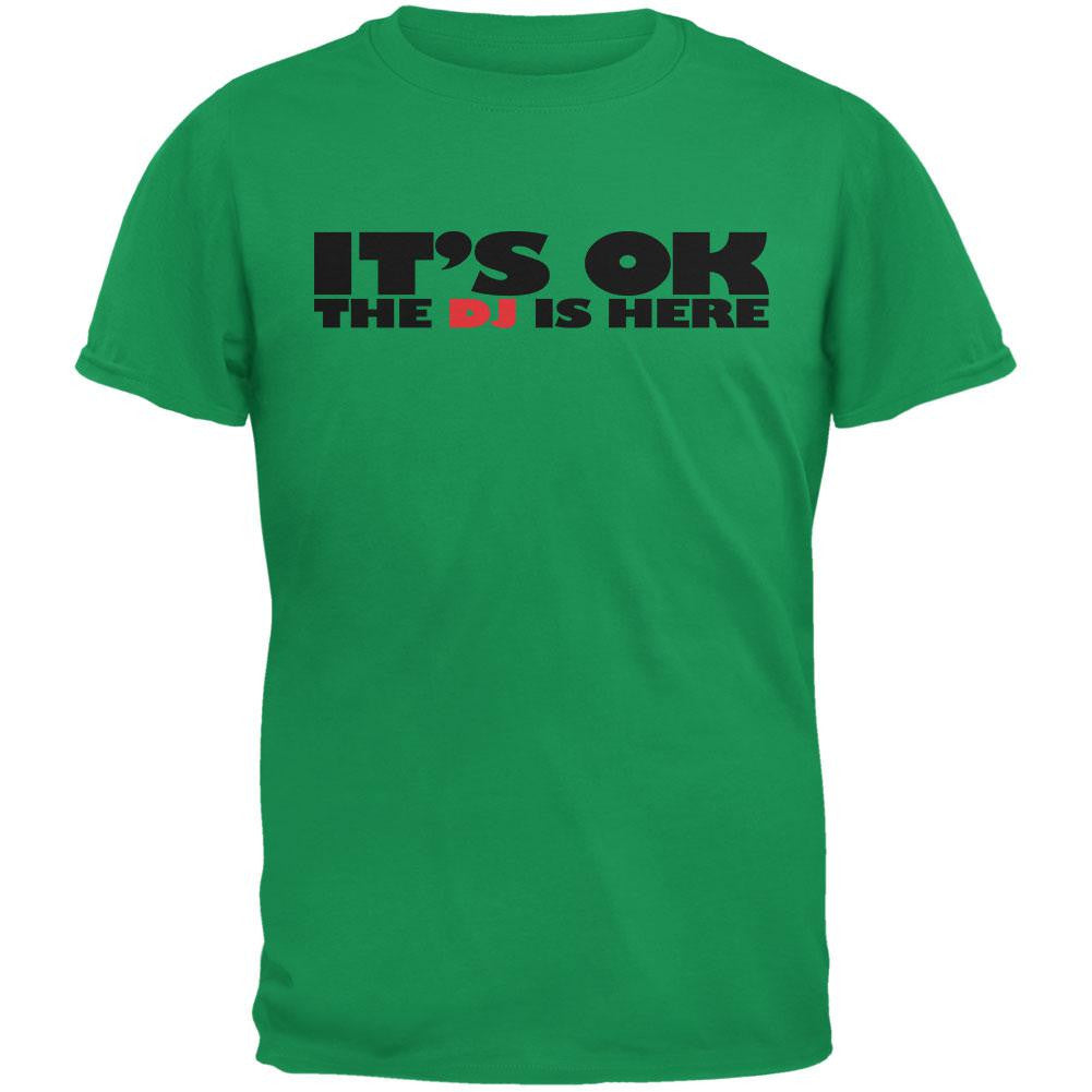 It's Ok The DJ Is Here Irish Green Adult T-Shirt Men's T-Shirts Old Glory 2XL Green 