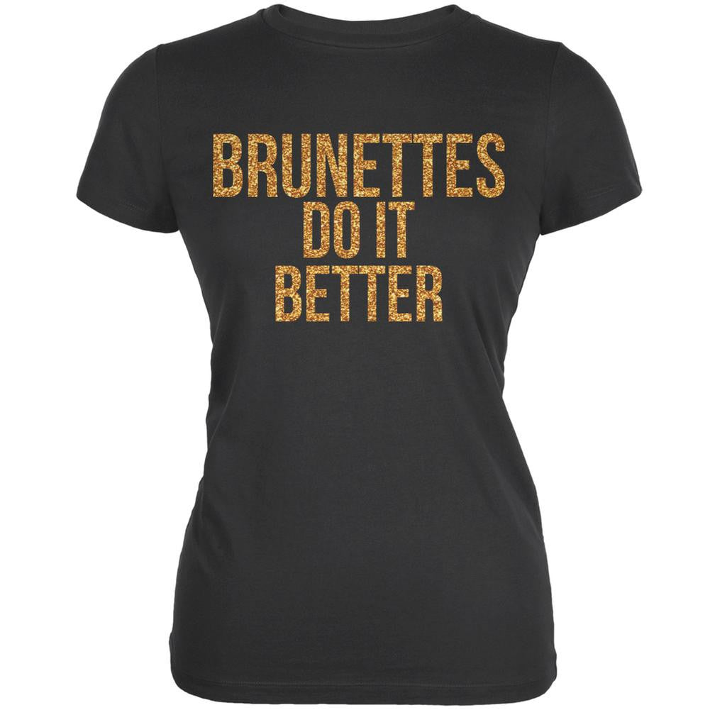 Brunettes Do It Better Asphalt Juniors Soft T-Shirt Juniors T-Shirts Old Glory 2XL Black 