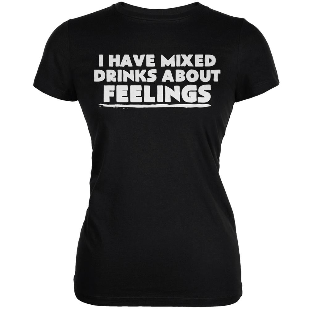 I Have Mixed Drinks About Feelings Black Juniors Soft T-Shirt Juniors T-Shirts Old Glory SM Black 