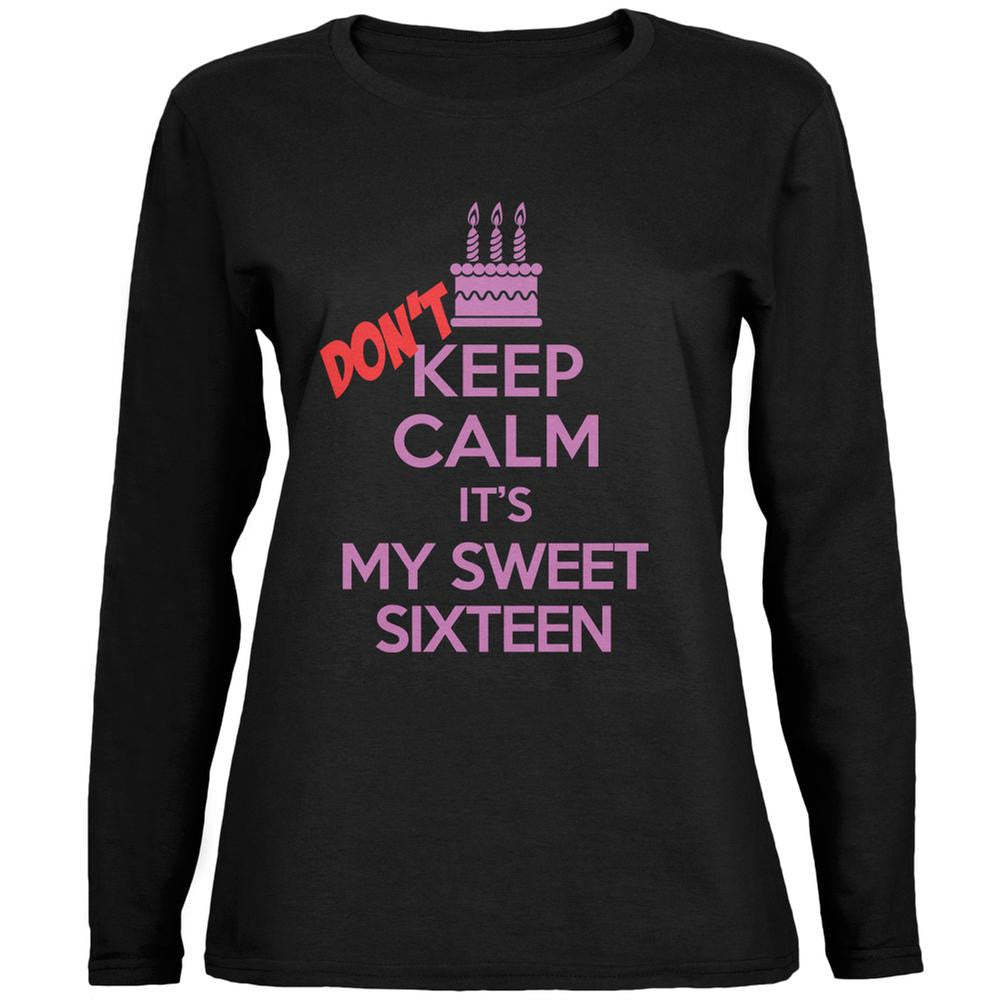 Don't Keep Calm Sweet 16 Black Womens Long Sleeve T-Shirt Women's Long Sleeves Old Glory 2XL Black 