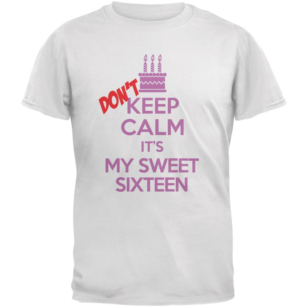 Don't Keep Calm Sweet 16 White Adult T-Shirt Men's T-Shirts Old Glory 2XL White 