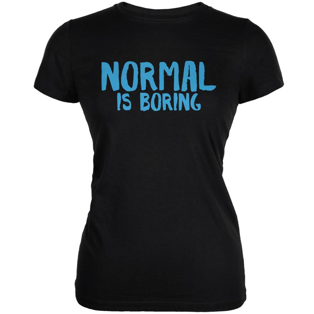 Normal Is Boring Black Juniors Soft T-Shirt Juniors T-Shirts Old Glory 2XL Black 