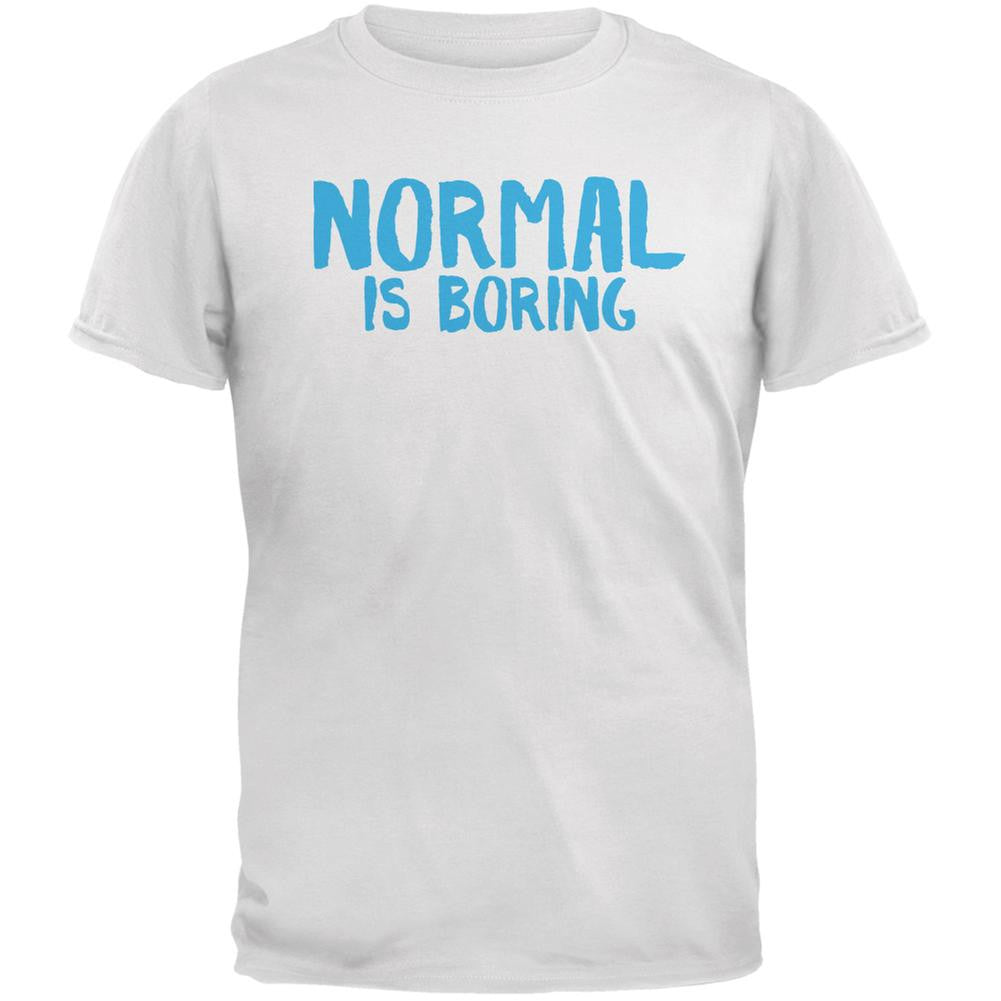 Normal Is Boring White Adult T-Shirt Men's T-Shirts Old Glory 2XL White 