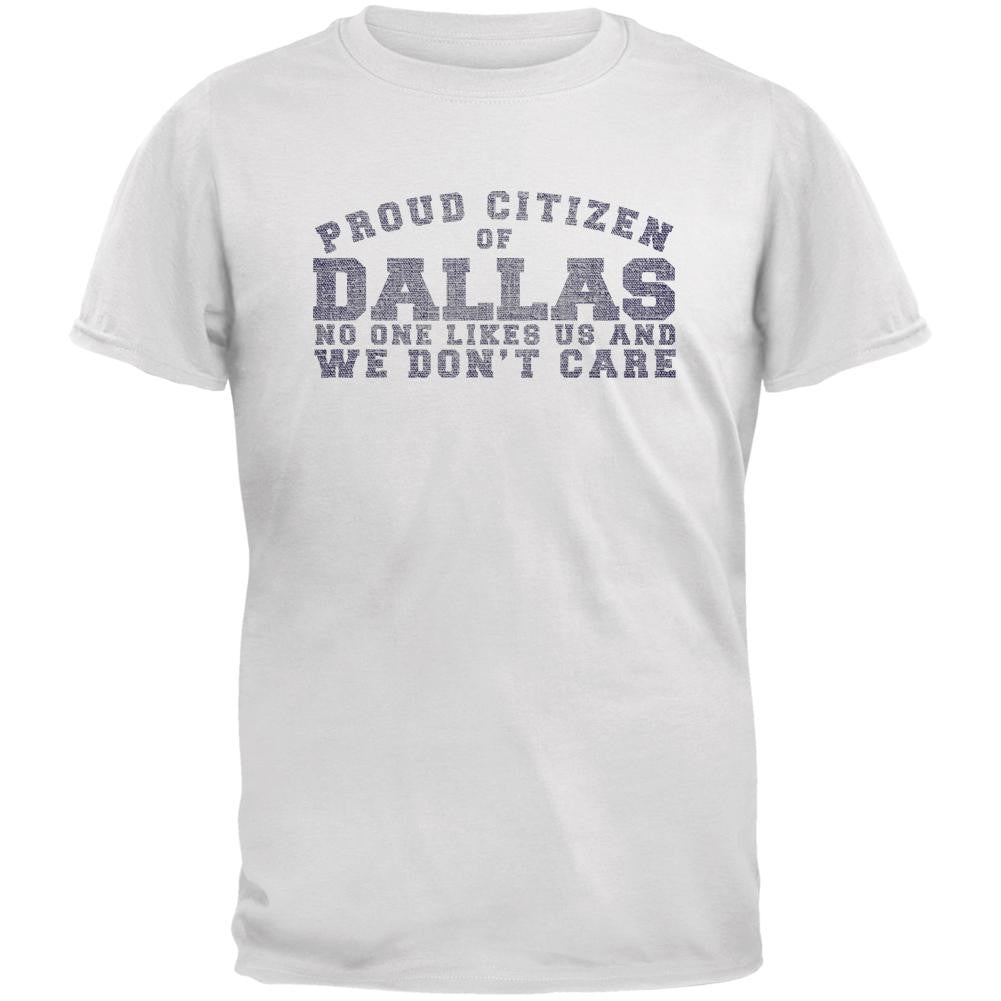 Proud No One Likes Dallas White Adult T-Shirt Men's T-Shirts Old Glory 2XL White 