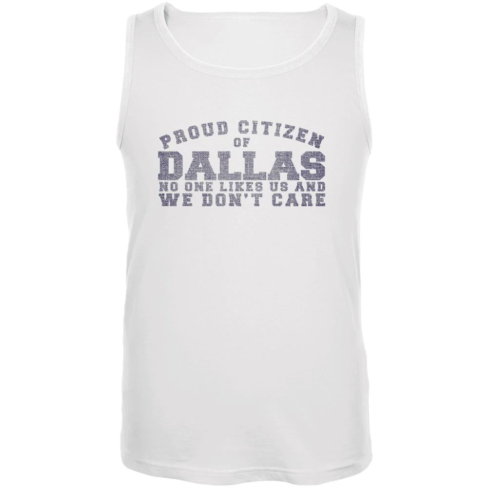 Proud No One Likes Dallas White Adult Tank Top Men's Tank Tops Old Glory 2XL White 