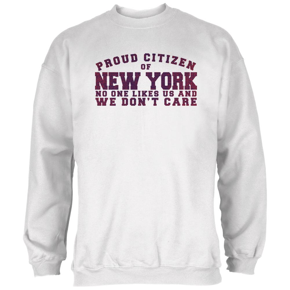 Proud No One Likes New York White Adult Sweatshirt Men's Sweatshirts Old Glory 2XL White 