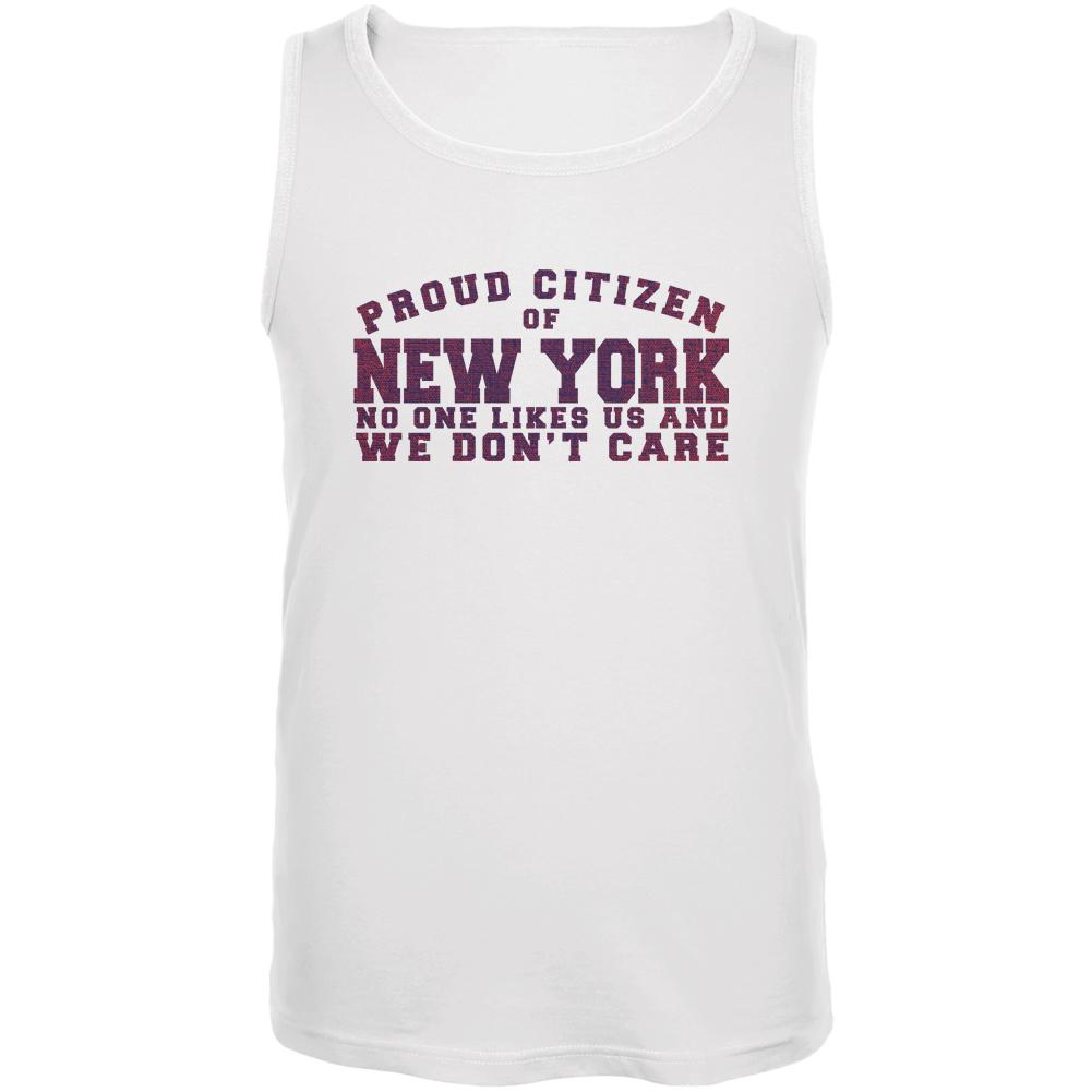 Proud No One Likes New York White Adult Tank Top Men's Tank Tops Old Glory 2XL White 