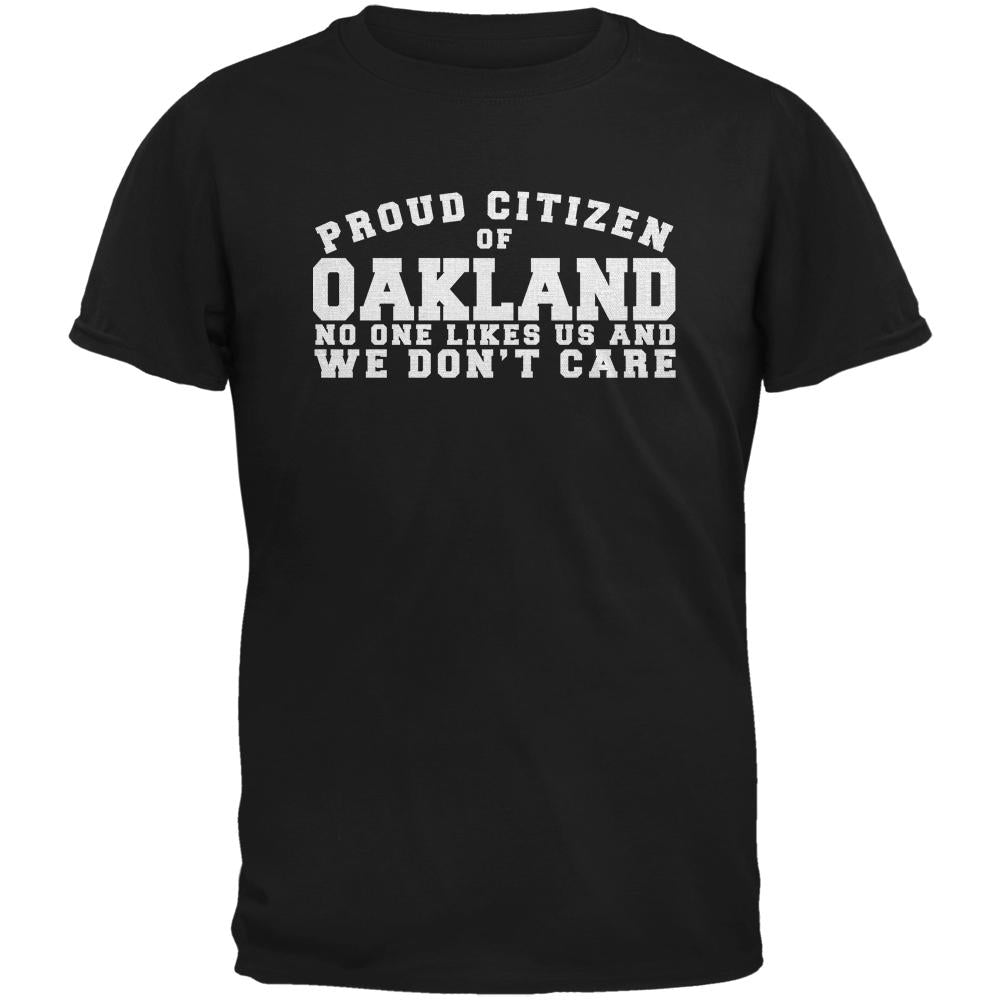 Proud No One Likes Oakland Black Adult T-Shirt Men's T-Shirts Old Glory 2XL Black 