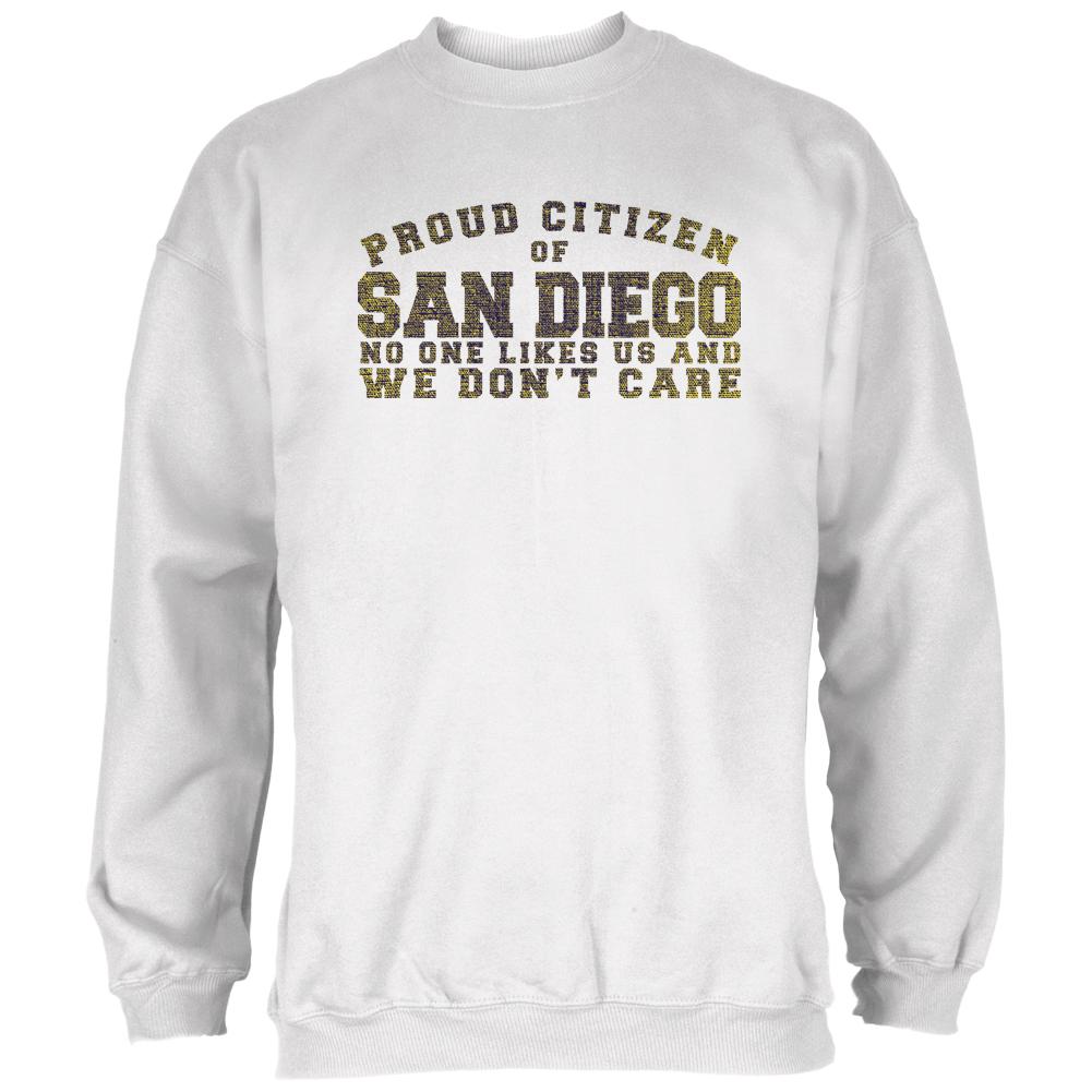 Proud No One Likes San Diego White Adult Sweatshirt Men's Sweatshirts Old Glory 2XL White 