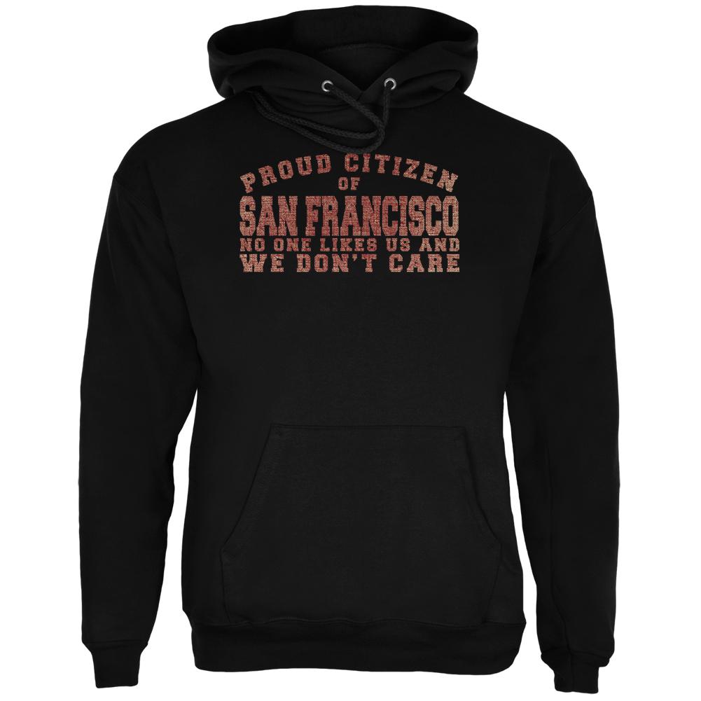 Proud No One Likes San Francisco Black Adult Hoodie Men's Hoodies Old Glory 2XL Black 