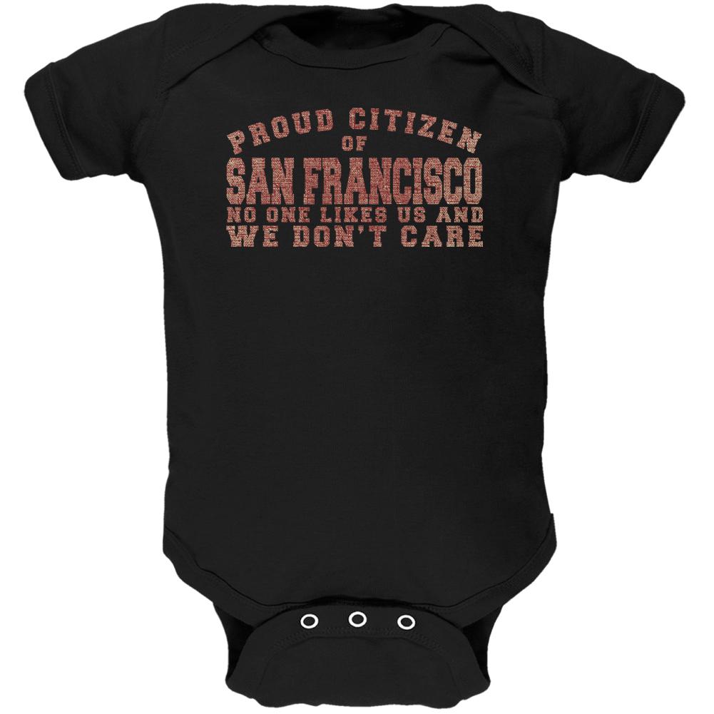 Proud No One Likes San Francisco Black Soft Baby One Piece Baby One Piece Old Glory 0-3M Black 