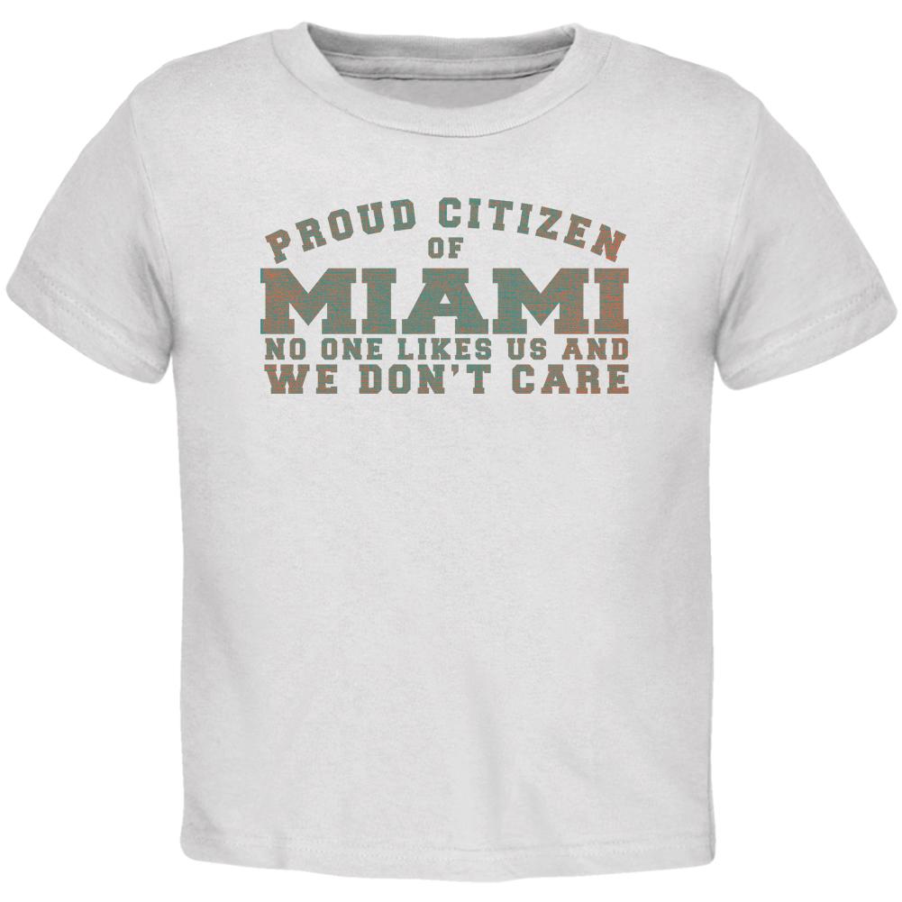 Proud No One Likes Miami White Toddler T-Shirt Toddler T-Shirts Old Glory 2T White 