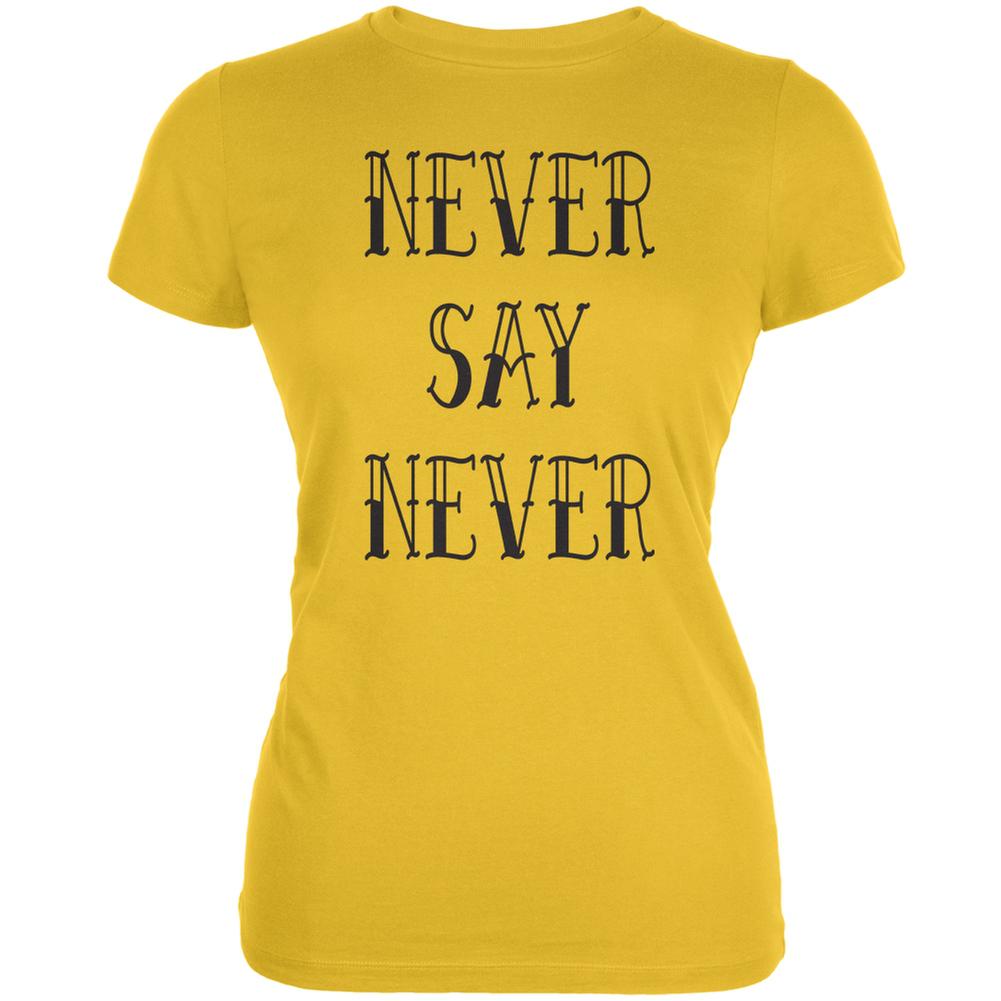 Never Say Never Bright Yellow Juniors Soft T-Shirt Juniors T-Shirts Old Glory 2XL Yellow 