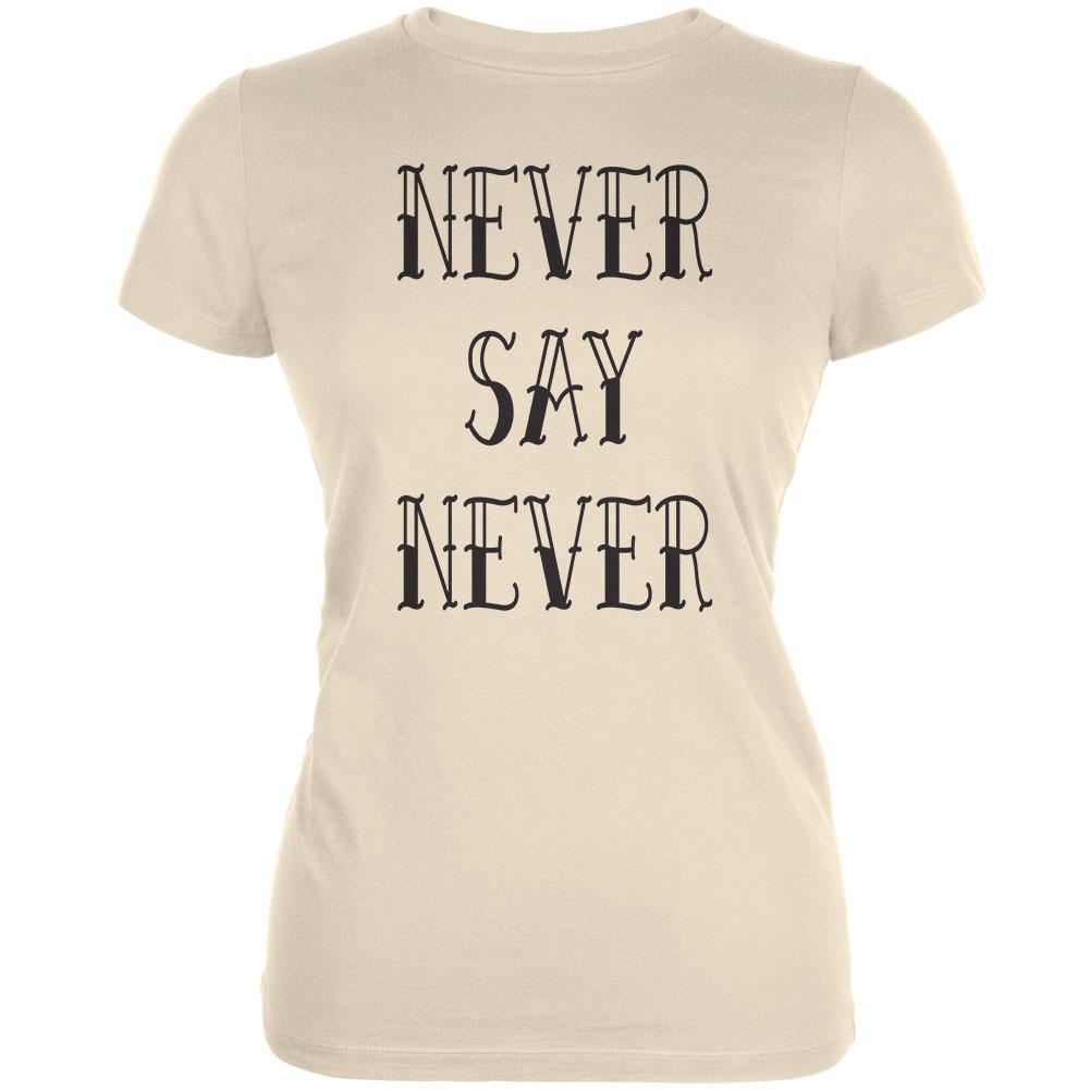 Never Say Never Cream Juniors Soft T-Shirt Juniors T-Shirts Old Glory 2XL Off-White 