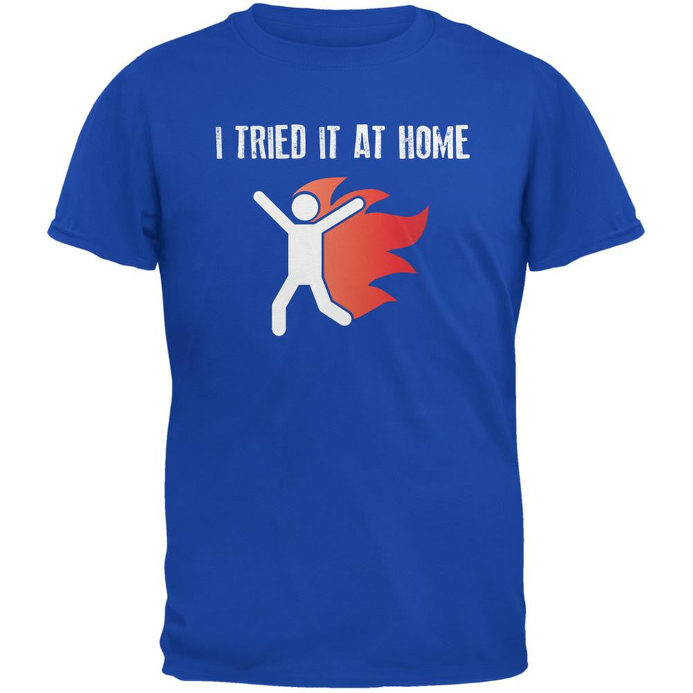 I Tried It At Home Royal Adult T-Shirt Men's T-Shirts Old Glory 2XL Blue 