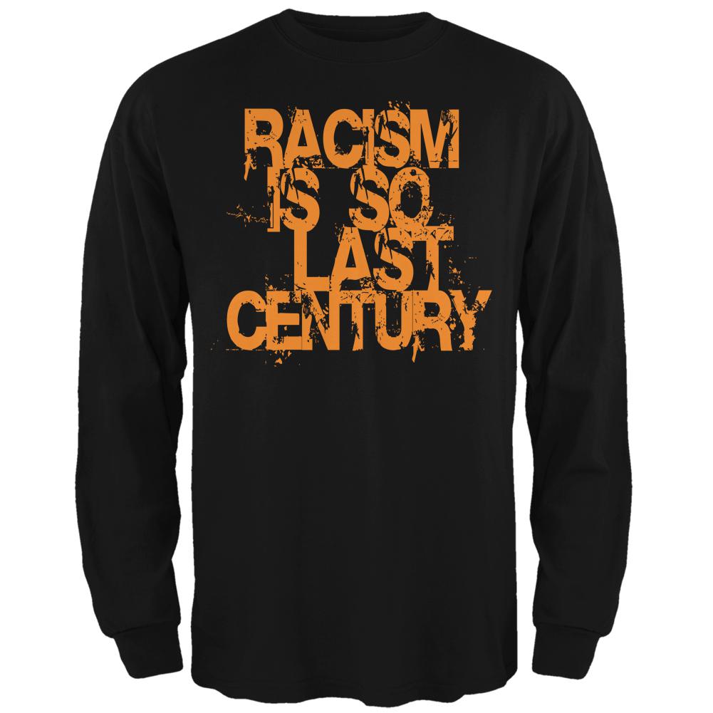 Racism is so Last Century Black Adult Long Sleeve T-Shirt Men's Long Sleeves Old Glory 2XL Black 