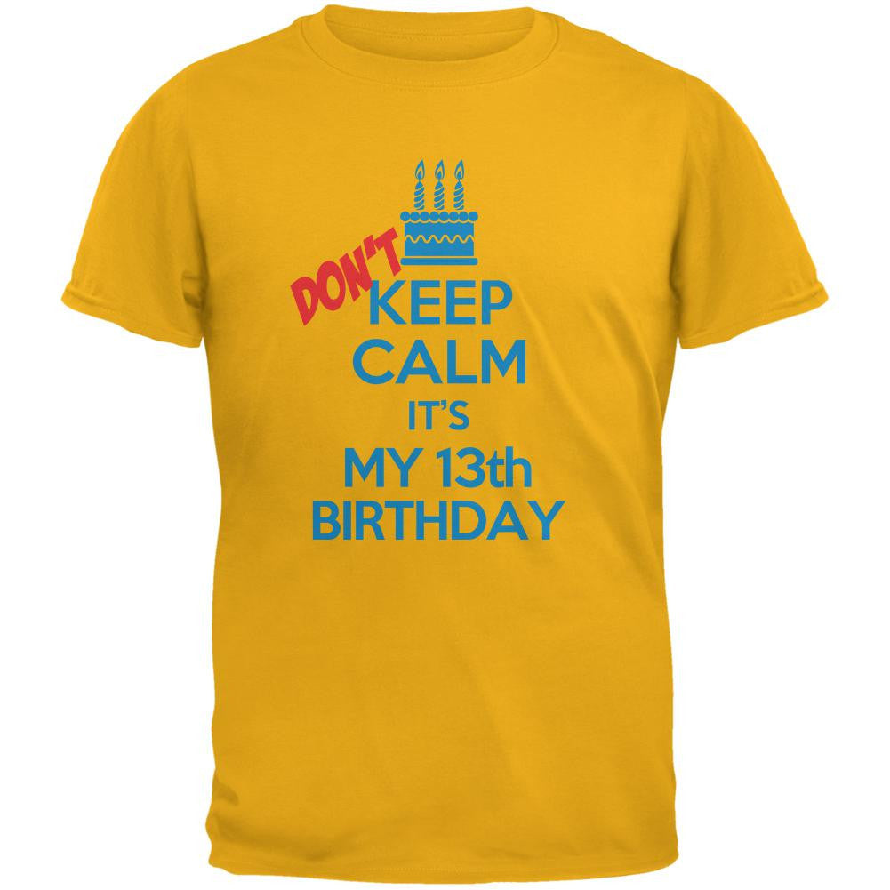 Don't Keep Calm 13th Birthday Boy Gold Youth T-Shirt Youth T-Shirts Old Glory LG Gold 