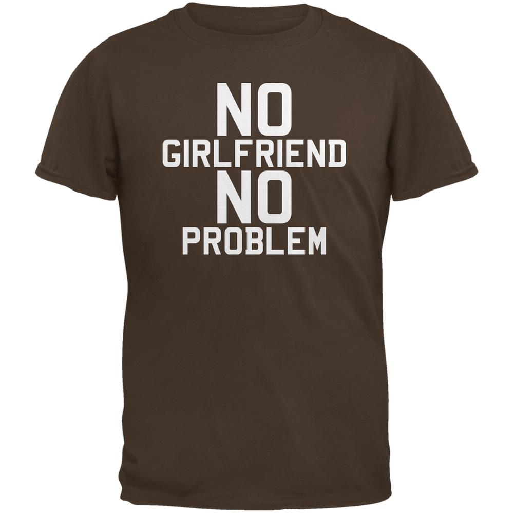 No Girlfriend No Problem Brown Adult T-Shirt Men's T-Shirts Old Glory 2XL Brown 