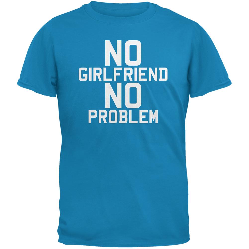 No Girlfriend No Problem Sapphire Blue Adult T-Shirt Men's T-Shirts Old Glory 2XL Blue 