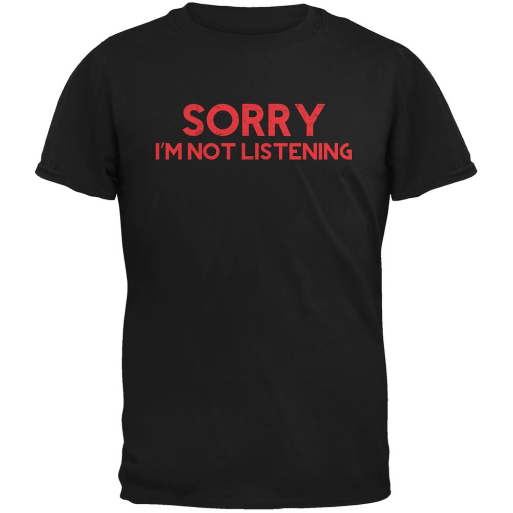 Sorry I'm Not Listening Black Adult T-Shirt Men's T-Shirts Old Glory 2XL Black 