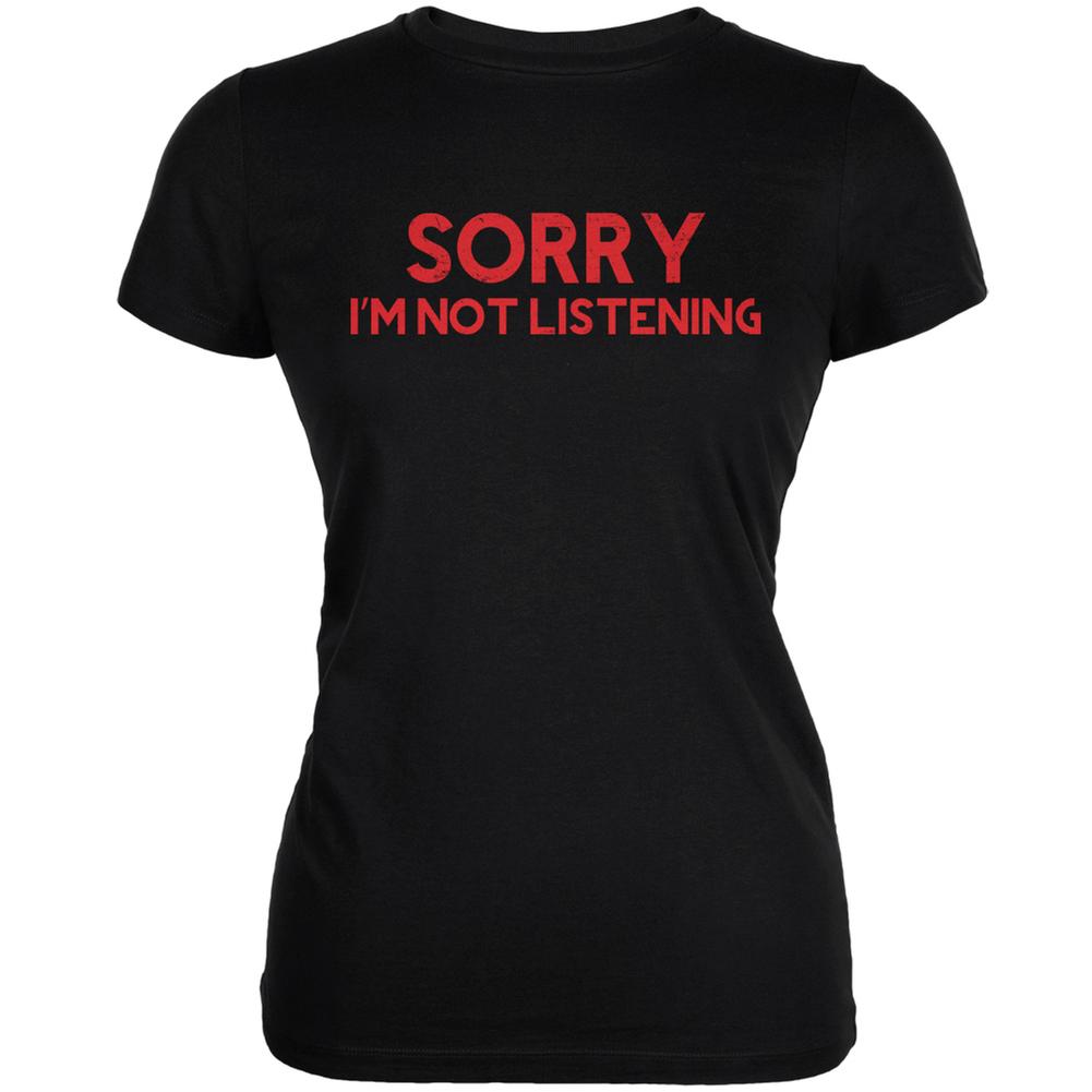 Sorry I'm Not Listening Black Juniors Soft T-Shirt Juniors T-Shirts Old Glory 2XL Black 