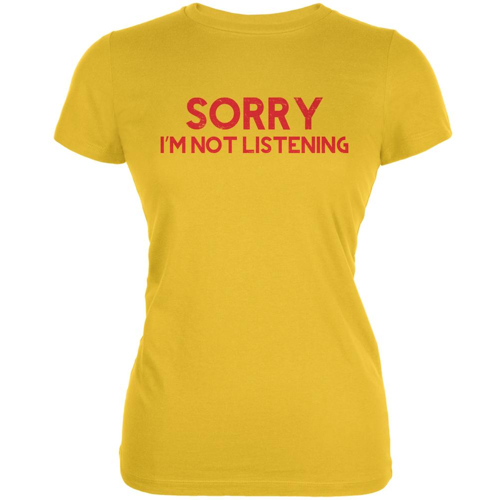 Sorry I'm Not Listening Bright Yellow Juniors Soft T-Shirt Juniors T-Shirts Old Glory 2XL Yellow 