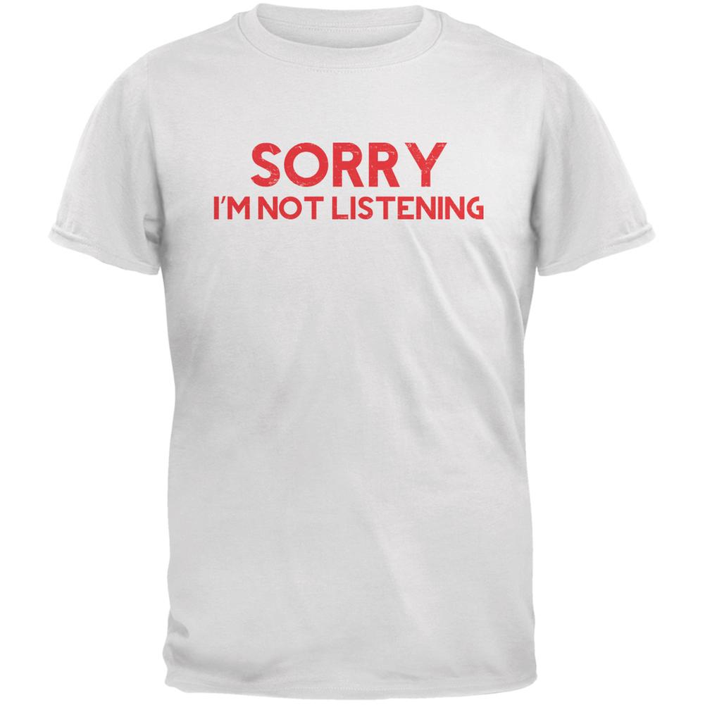 Sorry I'm Not Listening White Adult T-Shirt Men's T-Shirts Old Glory 2XL White 