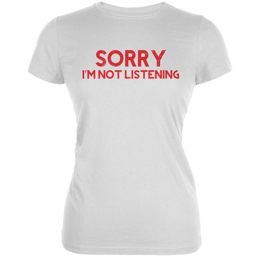 Sorry I'm Not Listening White Juniors Soft T-Shirt Juniors T-Shirts Old Glory 2XL White 