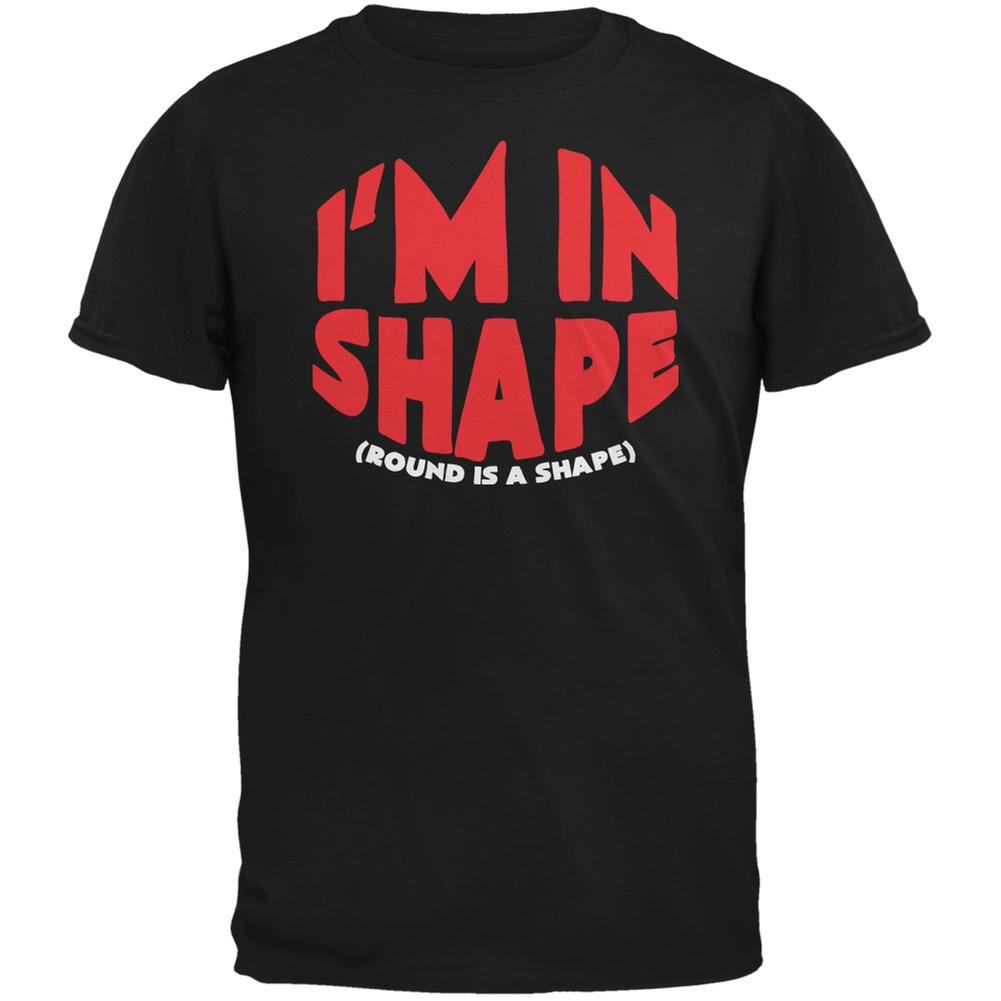 Funny I'm In Shape Round Is A Shape Black Adult T-Shirt Men's T-Shirts Old Glory 2XL Black 