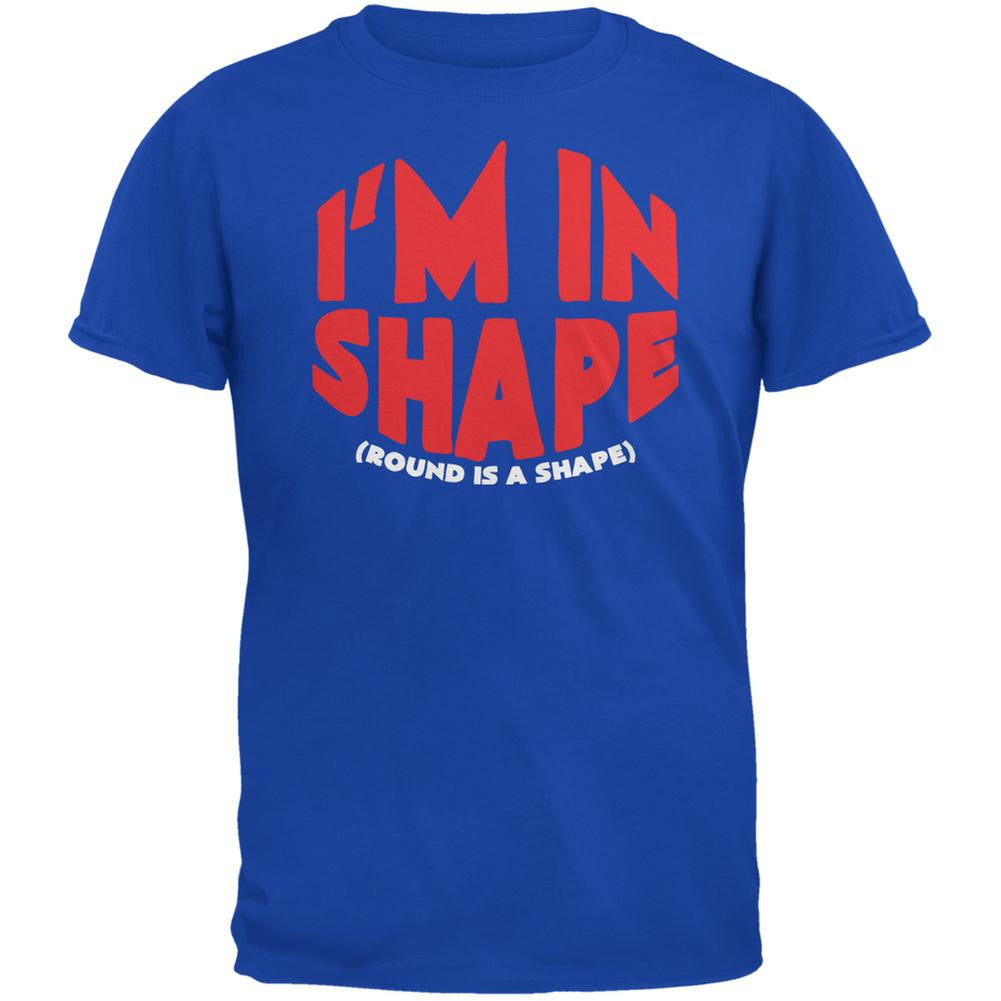 Funny I'm In Shape Round Is A Shape Royal Adult T-Shirt Men's T-Shirts Old Glory 2XL Blue 