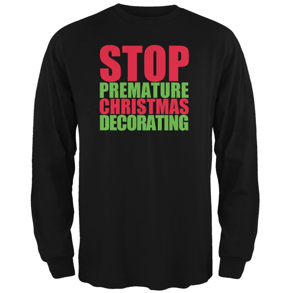 Christmas Stop Premature Decorating Black Adult Long Sleeve T-Shirt Men's Long Sleeves Old Glory 2XL Black 