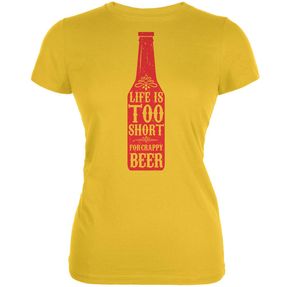 Life's Too Short For Crappy Beer Bright Yellow Juniors Soft T-Shirt Juniors T-Shirts Old Glory SM Yellow 