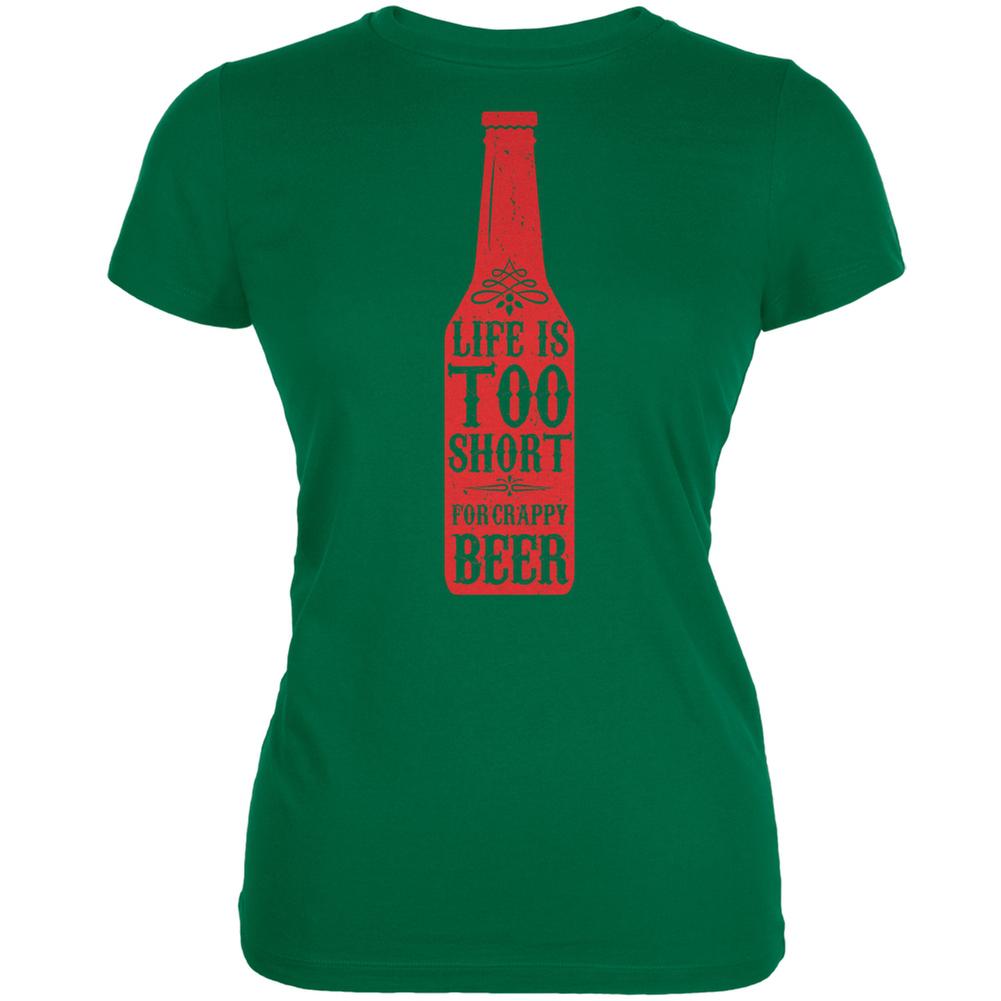 Life's Too Short For Crappy Beer Kelly Green Juniors Soft T-Shirt Juniors T-Shirts Old Glory SM Green 