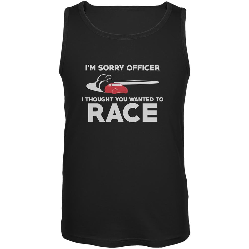 Sorry Officer Thought You Wanted To Race Black Adult Tank Top Men's Tank Tops Old Glory 2XL Black 