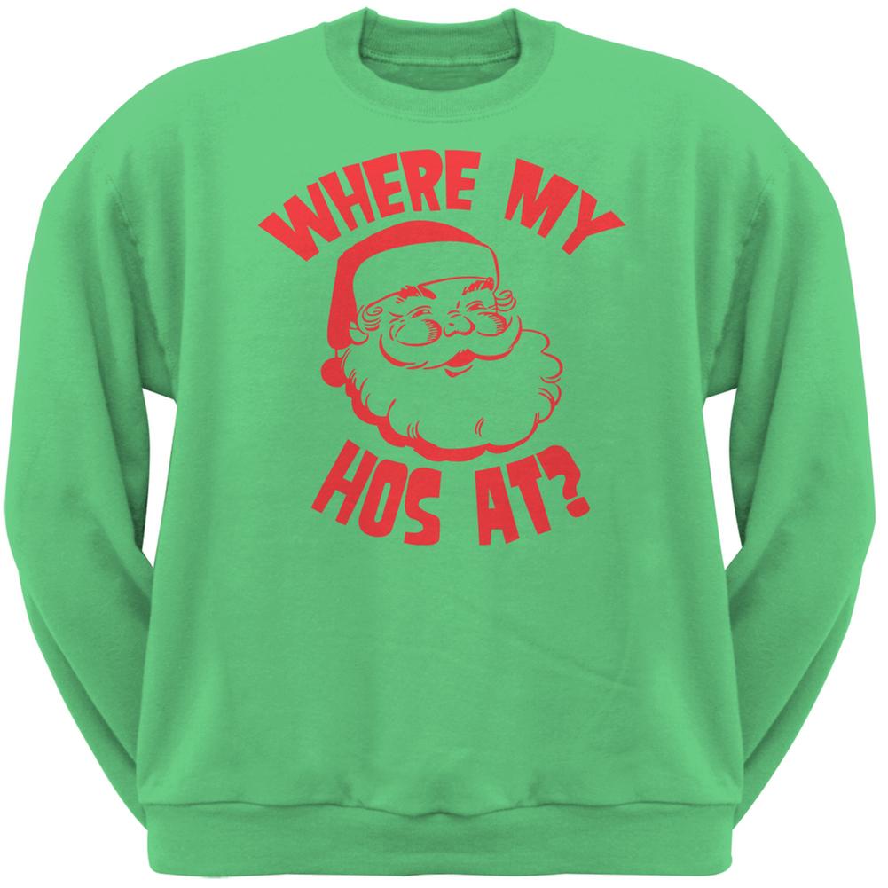 Christmas Where My Hos At? Irish Green Adult Sweatshirt Men's Sweatshirts Old Glory 2XL Green 