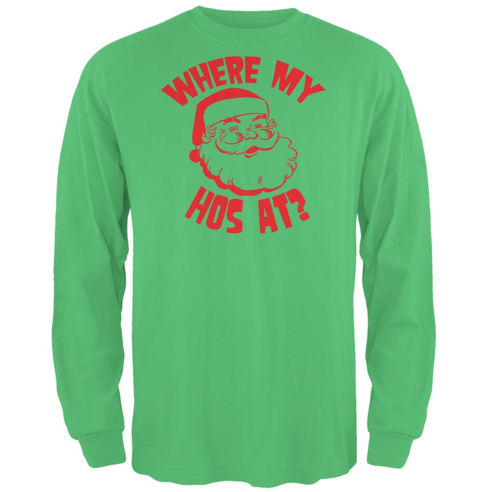 Christmas Where My Hos At? Irish Green Adult Long Sleeve T-Shirt Men's Long Sleeves Old Glory 2XL Green 