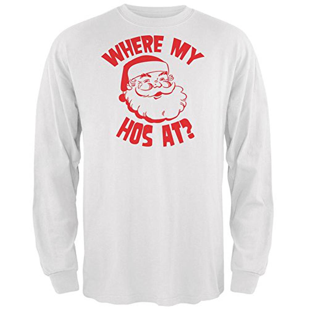 Christmas Where My Hos At? White Adult Long Sleeve T-Shirt Men's Long Sleeves Old Glory 2XL White 