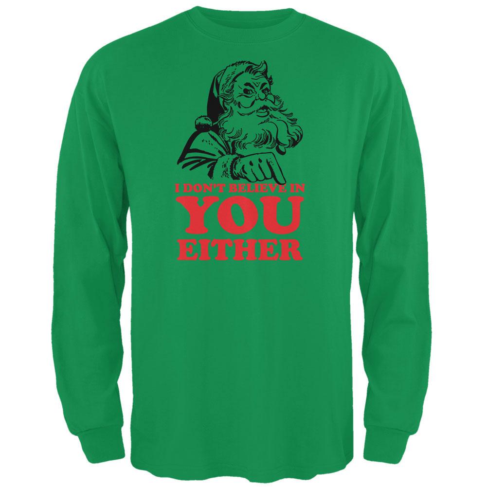 Christmas Santa Doesn't Believe In You Irish Green Adult Long Sleeve T-Shirt Men's Long Sleeves Old Glory 2XL Green 