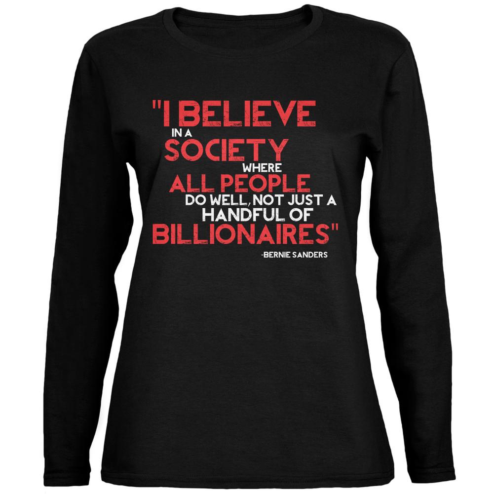 Bernie Sanders Billionaire Quote Black Womens Long Sleeve T-Shirt Women's Long Sleeves Old Glory 2XL Black 