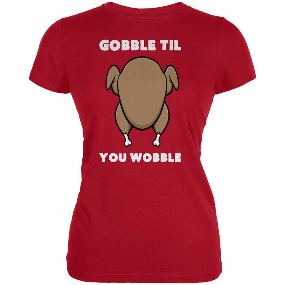 Thanksgiving Gobble Til You Wobble Red Juniors Soft T-Shirt Juniors T-Shirts Old Glory 2XL Red 