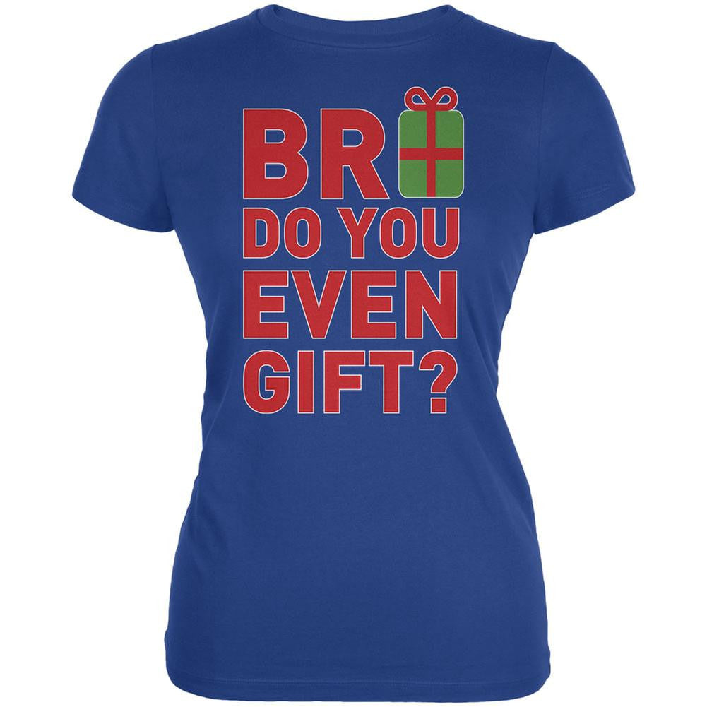 Christmas Bro Do You Even Gift Royal Juniors Soft T-Shirt Juniors T-Shirts Old Glory 2XL Blue 