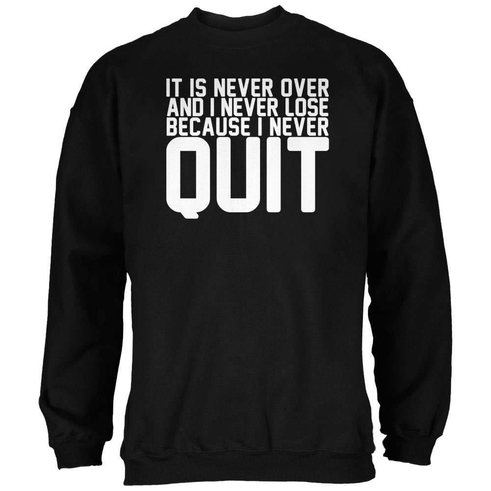 Training Never Quit Over Lose Quote Black Adult Sweatshirt Men's Sweatshirts Old Glory 2XL Black 