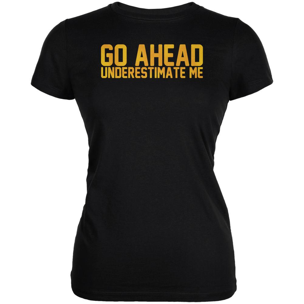 Fitness Motivation Underestimate Me Black Juniors Soft T-Shirt Juniors T-Shirts Old Glory 2XL Black 