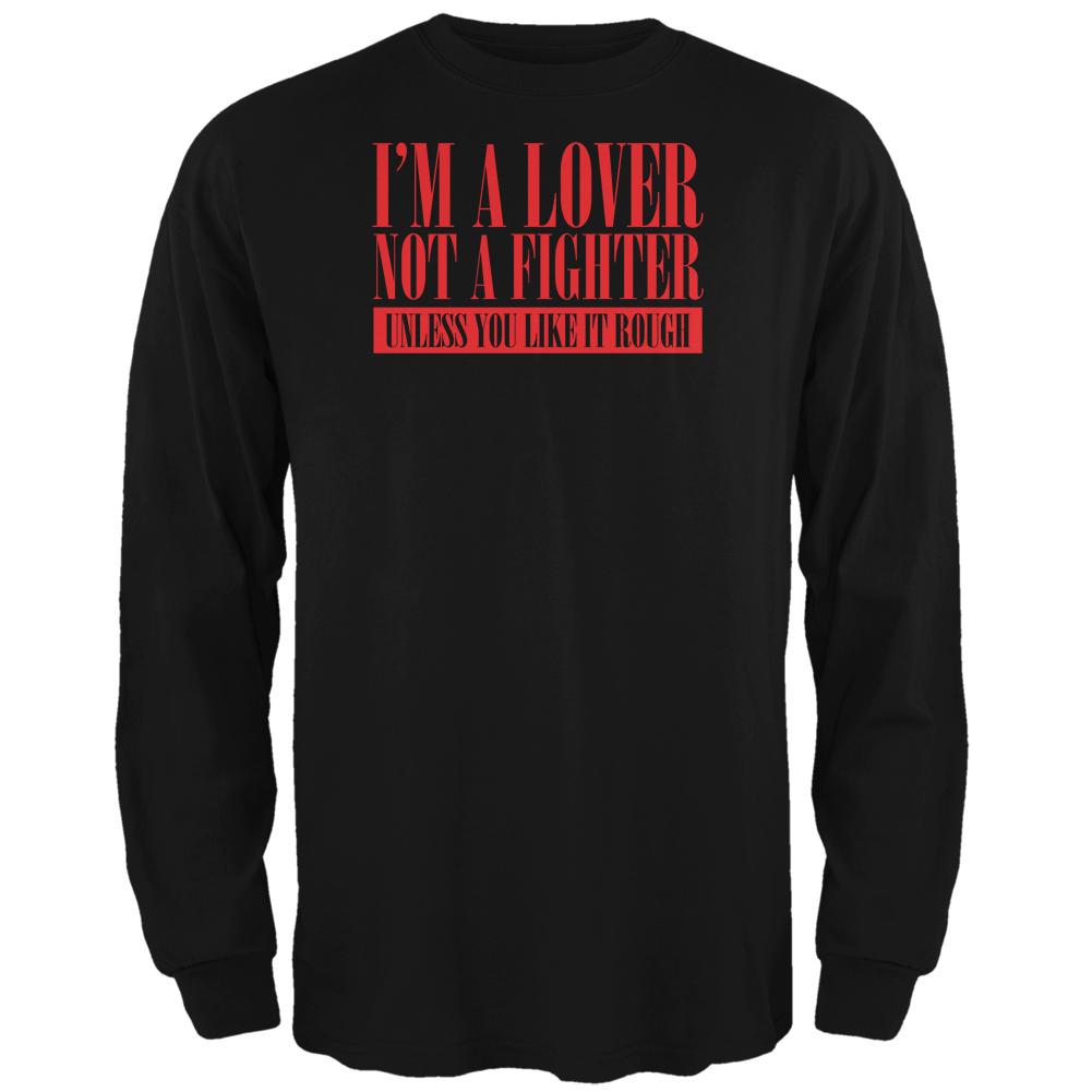 Valentines Day Lover Not A Fighter Black Adult Long Sleeve T-Shirt Men's Long Sleeves Old Glory 2XL Black 