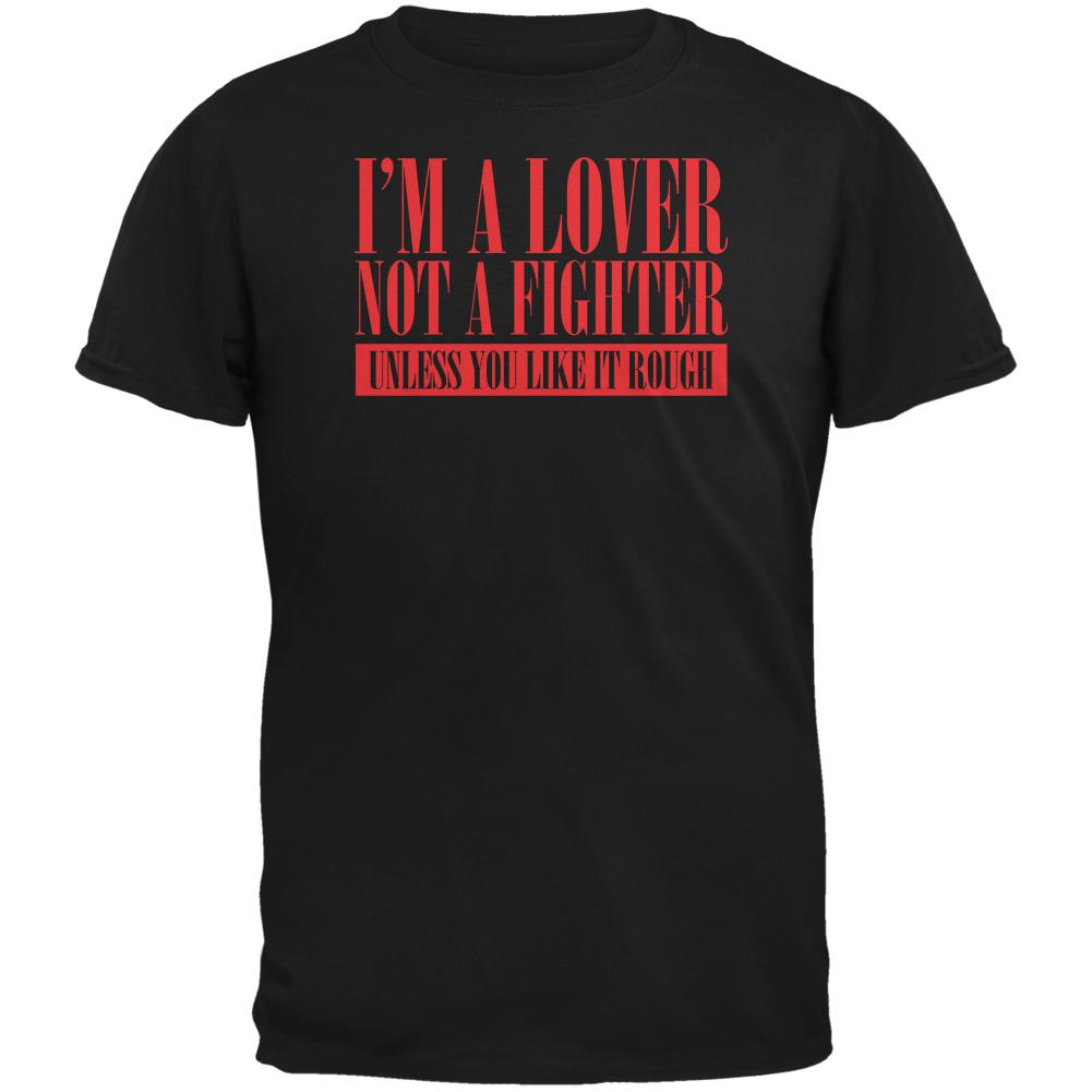 Valentines Day Lover Not A Fighter Black Adult T-Shirt Men's T-Shirts Old Glory 2XL Black 