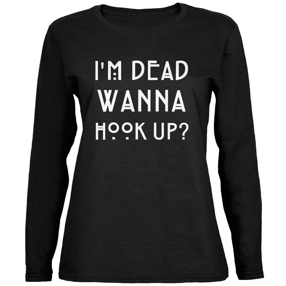 Dead Wanna Hook Up Black Womens Long Sleeve T-Shirt Women's Long Sleeves Old Glory 2XL Black 